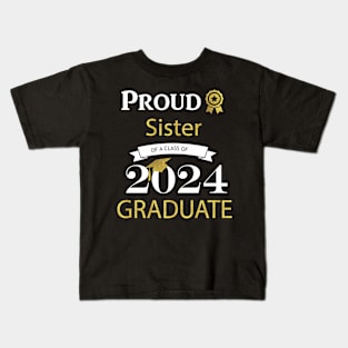 proud sister of a class of 2024 graduate Kids T-Shirt